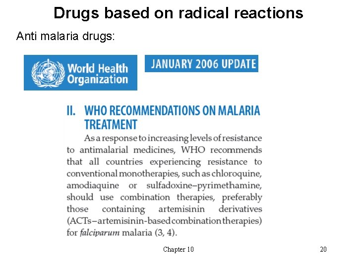 Drugs based on radical reactions Anti malaria drugs: Chapter 10 20 