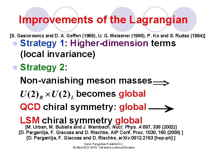 Improvements of the Lagrangian [S. Gasiorowicz and D. A. Geffen (1969), U. G. Meissner