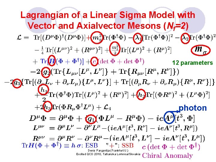 Lagrangian of a Linear Sigma Model with Vector and Axialvector Mesons (Nf=2) 12 parameters