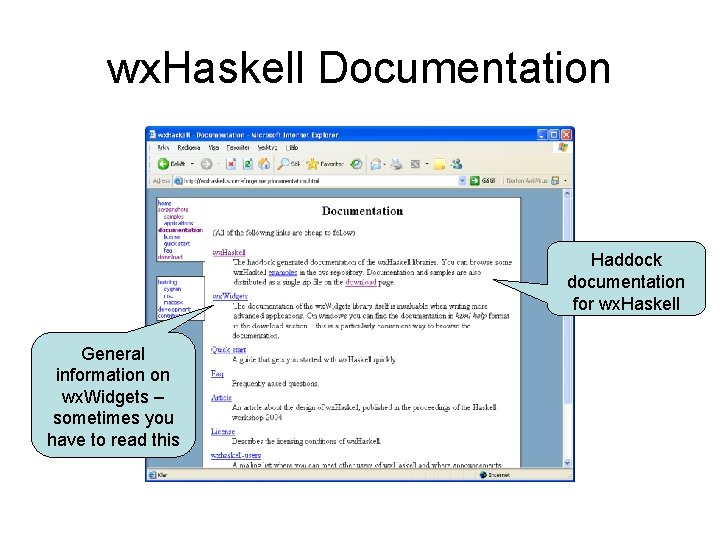 wx. Haskell Documentation Haddock documentation for wx. Haskell General information on wx. Widgets –