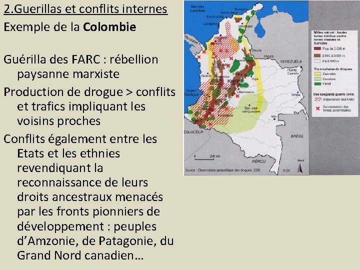 2. Guerillas et conflits internes Exemple de la Colombie Guérilla des FARC : rébellion