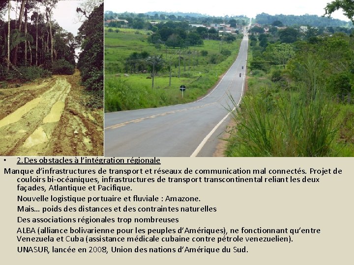  • 2. Des obstacles à l’intégration régionale Manque d’infrastructures de transport et réseaux