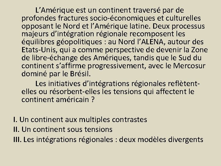 L’Amérique est un continent traversé par de profondes fractures socio-économiques et culturelles opposant le