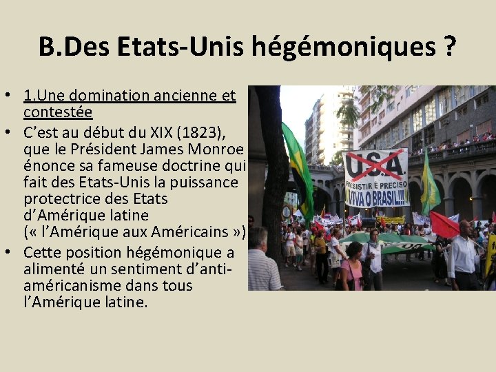 B. Des Etats-Unis hégémoniques ? • 1. Une domination ancienne et contestée • C’est