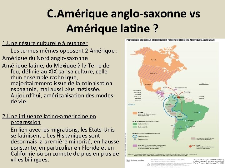 C. Amérique anglo-saxonne vs Amérique latine ? 1. Une césure culturelle à nuancer Les