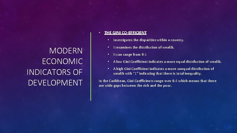  • THE GINI CO-EFFICIENT MODERN ECONOMIC INDICATORS OF DEVELOPMENT • Investigates the disparities