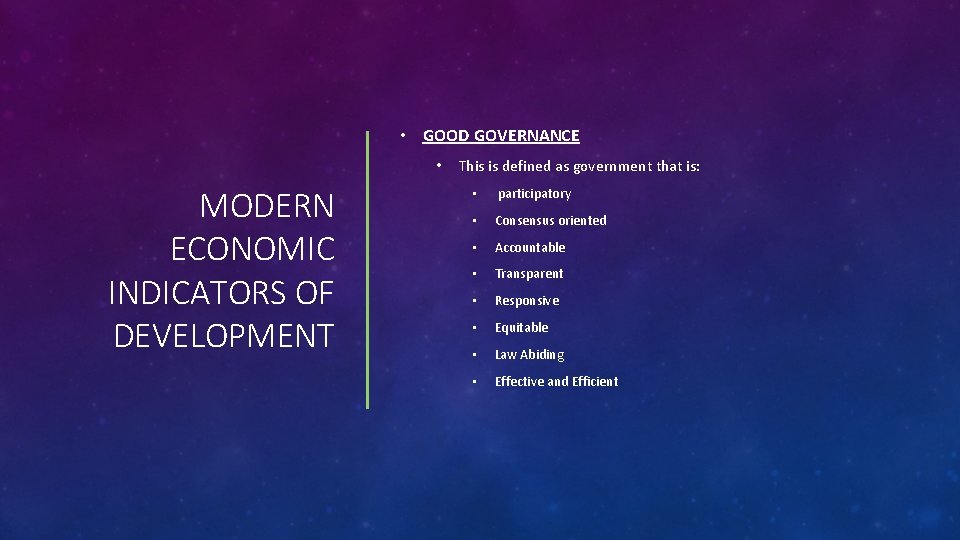  • GOOD GOVERNANCE • MODERN ECONOMIC INDICATORS OF DEVELOPMENT This is defined as