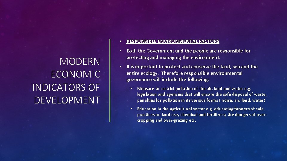  • RESPONSIBLE ENVIRONMENTAL FACTORS MODERN ECONOMIC INDICATORS OF DEVELOPMENT • Both the Government