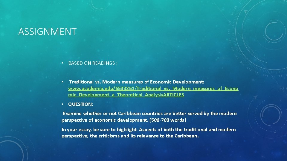 ASSIGNMENT • BASED ON READINGS : • Traditional vs. Modern measures of Economic Development: