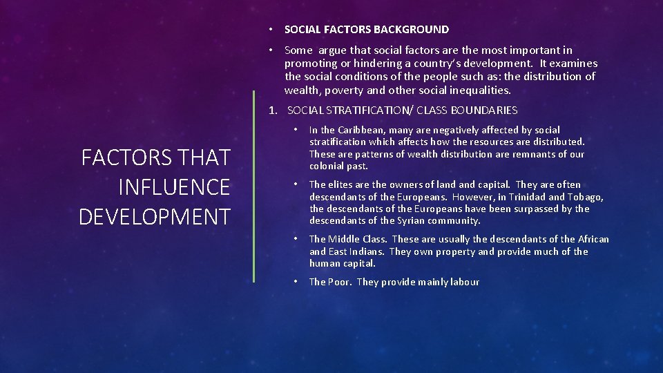  • SOCIAL FACTORS BACKGROUND • Some argue that social factors are the most