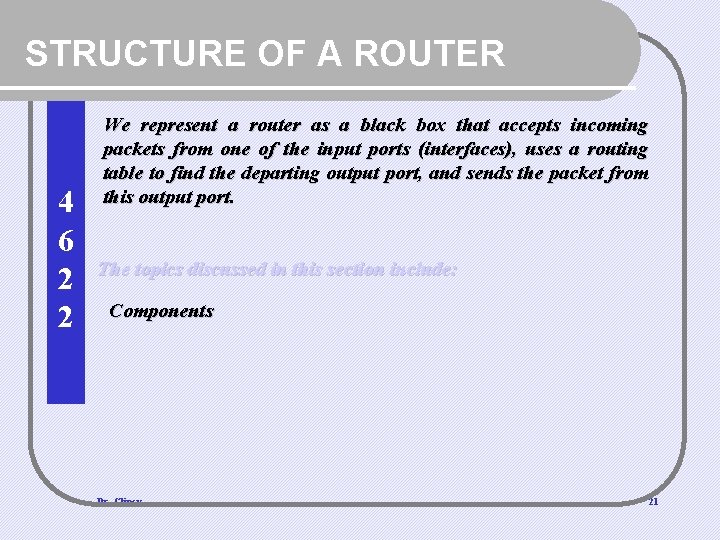 C STRUCTURE OF A ROUTER S 4 6 2 2 We represent a router