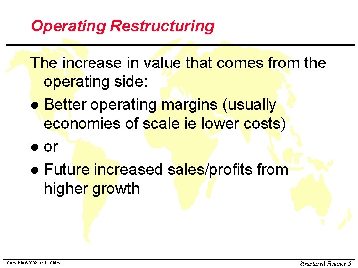 Operating Restructuring The increase in value that comes from the operating side: l Better