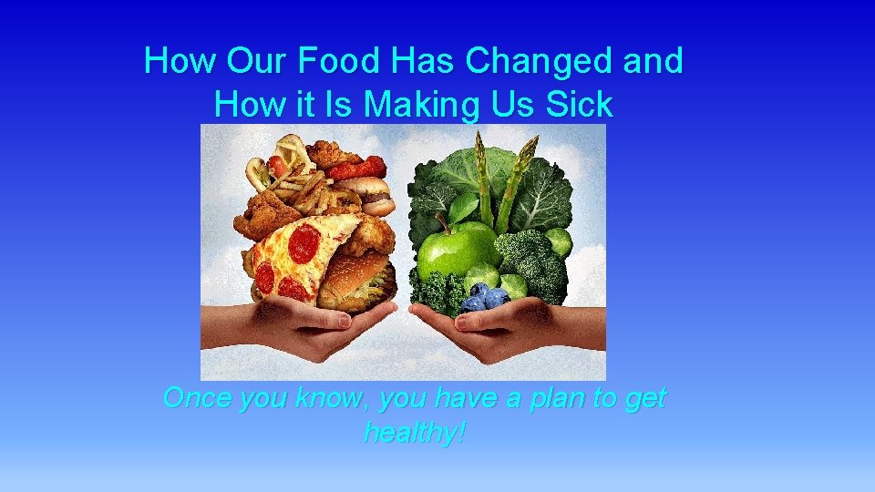 How Our Food Has Changed and How it