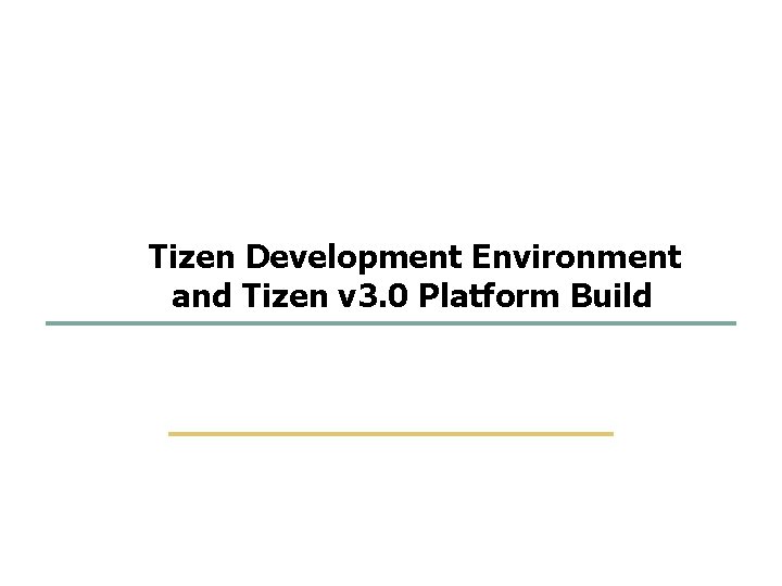 1 58 Tizen Development Environment and Tizen v 3. 0 Platform Build SKKU Embedded