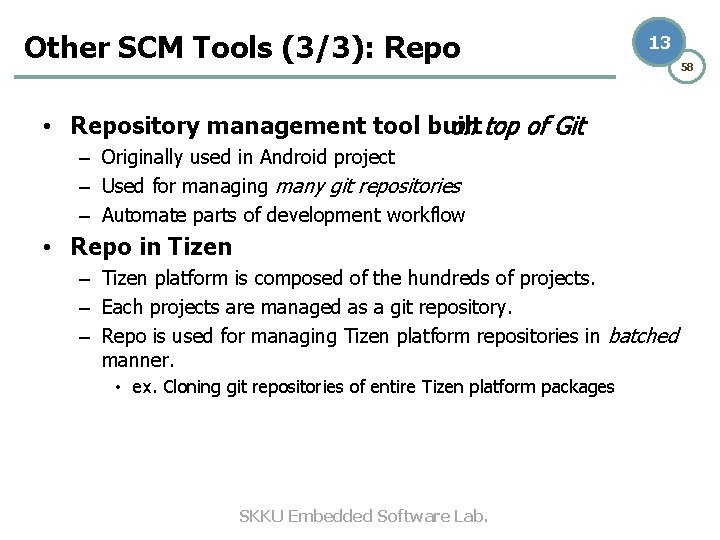 Other SCM Tools (3/3): Repo 13 • Repository management tool built on top of
