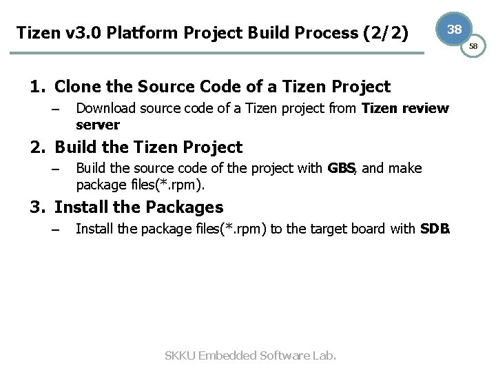 Tizen v 3. 0 Platform Project Build Process (2/2) 38 1. Clone the Source