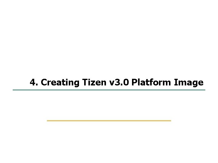52 58 4. Creating Tizen v 3. 0 Platform Image SKKU Embedded Software Lab.