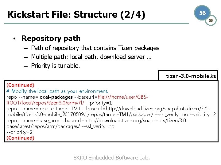 Kickstart File: Structure (2/4) 56 58 • Repository path – Path of repository that