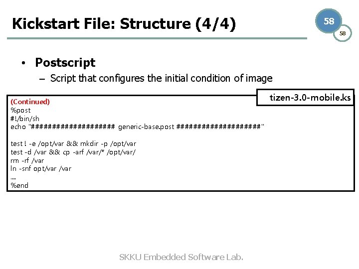 Kickstart File: Structure (4/4) 58 58 • Postscript – Script that configures the initial