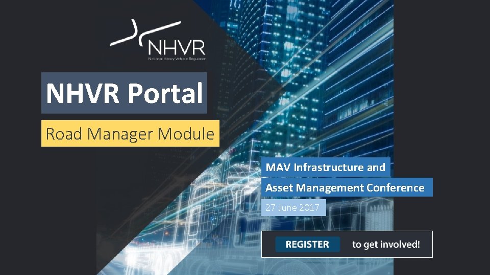 NHVR Portal Road Manager Module MAV Infrastructure and Asset Management Conference 27 June 2017