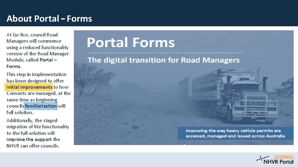 About Portal – Forms At Go-live, council Road Managers will commence using a reduced