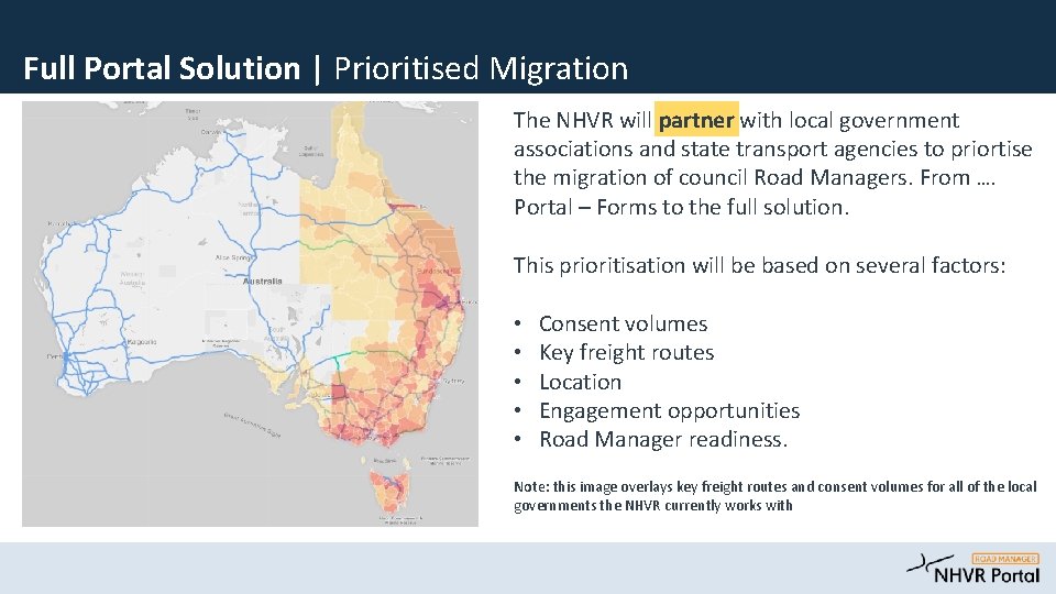 Full Portal Solution | Prioritised Migration The NHVR will partner with local government associations