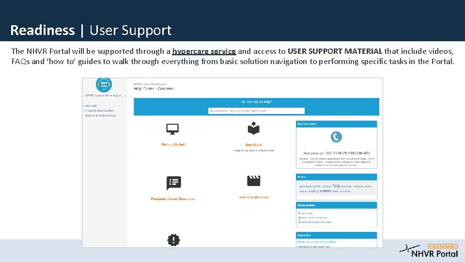 Readiness | User Support The NHVR Portal will be supported through a hypercare service