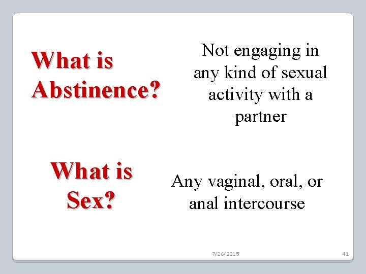 What is Abstinence? What is Sex? Not engaging in any kind of sexual activity