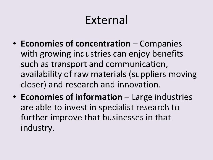 External • Economies of concentration – Companies with growing industries can enjoy benefits such