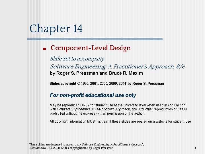 Chapter 14 ■ Component-Level Design Slide Set to accompany Software Engineering: A Practitioner’s Approach,