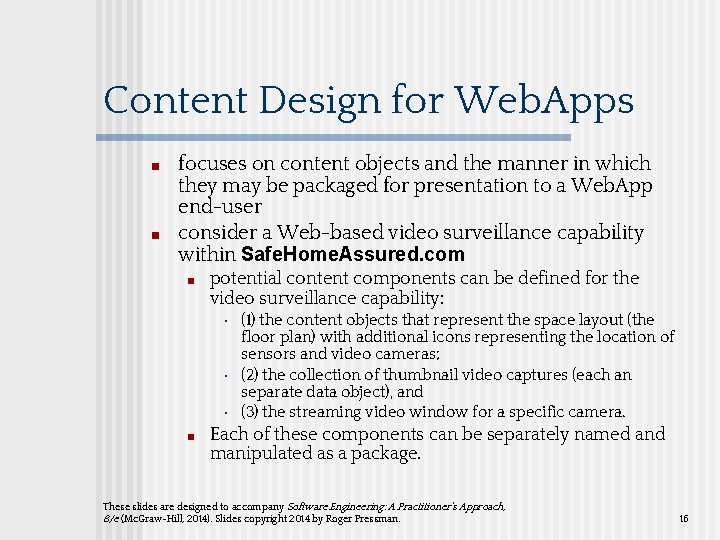 Content Design for Web. Apps ■ ■ focuses on content objects and the manner