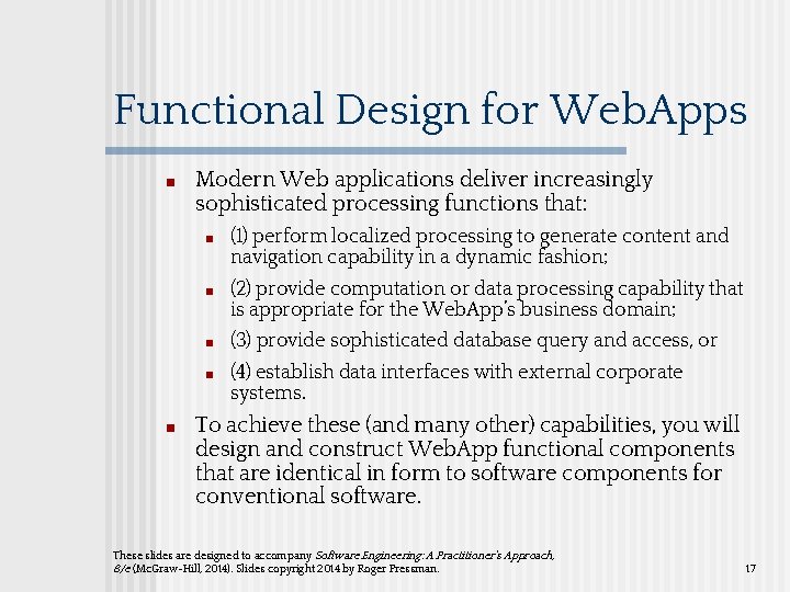 Functional Design for Web. Apps ■ ■ Modern Web applications deliver increasingly sophisticated processing