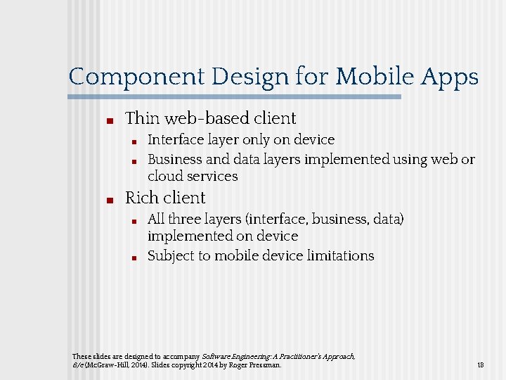 Component Design for Mobile Apps ■ Thin web-based client ■ ■ ■ Interface layer