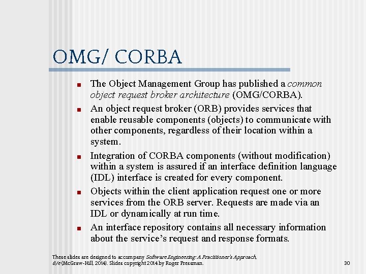 OMG/ CORBA ■ ■ ■ The Object Management Group has published a common object