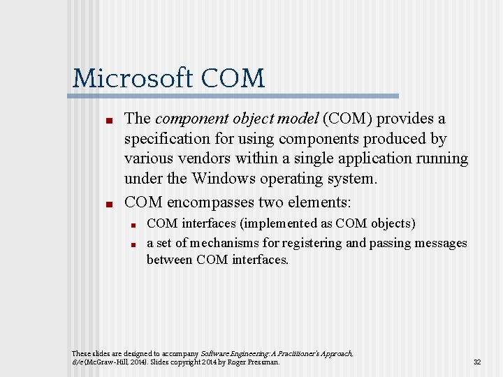Microsoft COM ■ ■ The component object model (COM) provides a specification for using