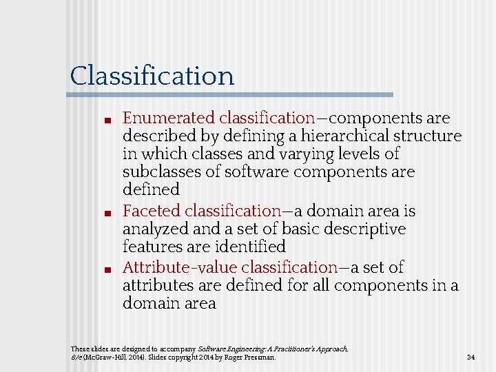 Classification ■ ■ ■ Enumerated classification—components are described by defining a hierarchical structure in
