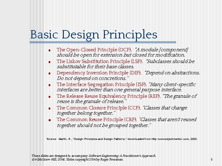 Basic Design Principles ■ ■ ■ ■ The Open-Closed Principle (OCP). “A module [component]