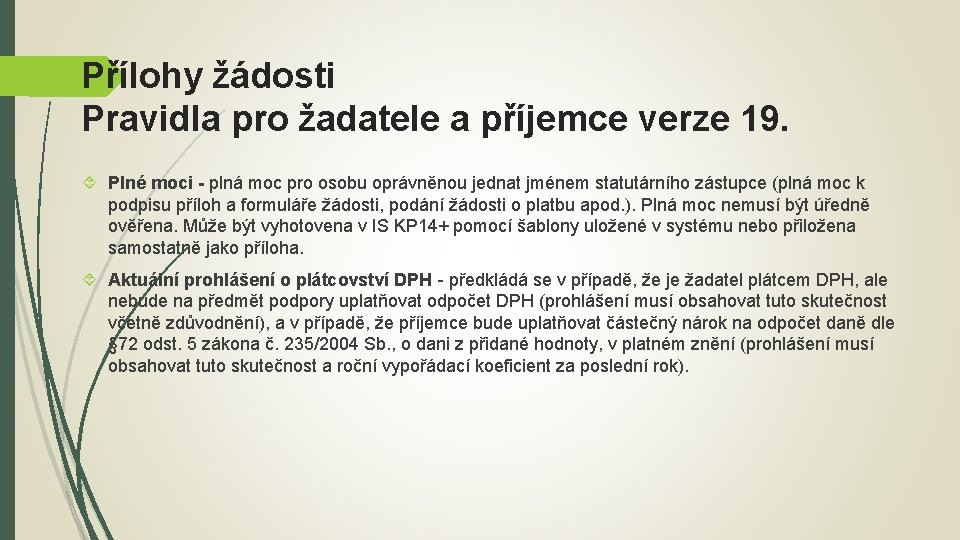 Přílohy žádosti Pravidla pro žadatele a příjemce verze 19. Plné moci - plná moc