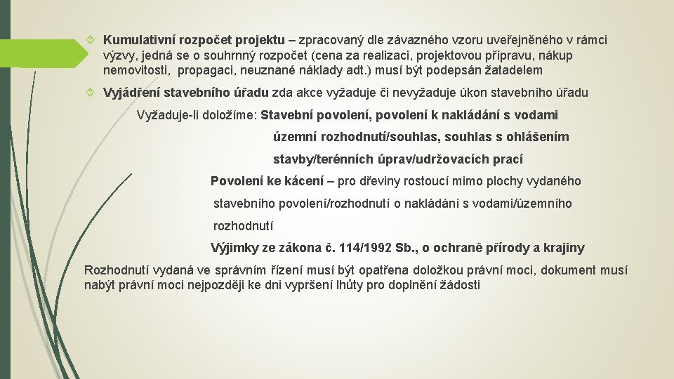  Kumulativní rozpočet projektu – zpracovaný dle závazného vzoru uveřejněného v rámci výzvy, jedná