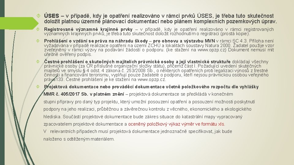  ÚSES – v případě, kdy je opatření realizováno v rámci prvků ÚSES, je