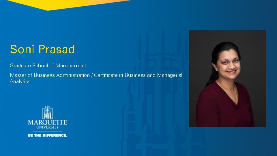 Soni Prasad Graduate School of Management Master of Business Administration / Certificate in Business