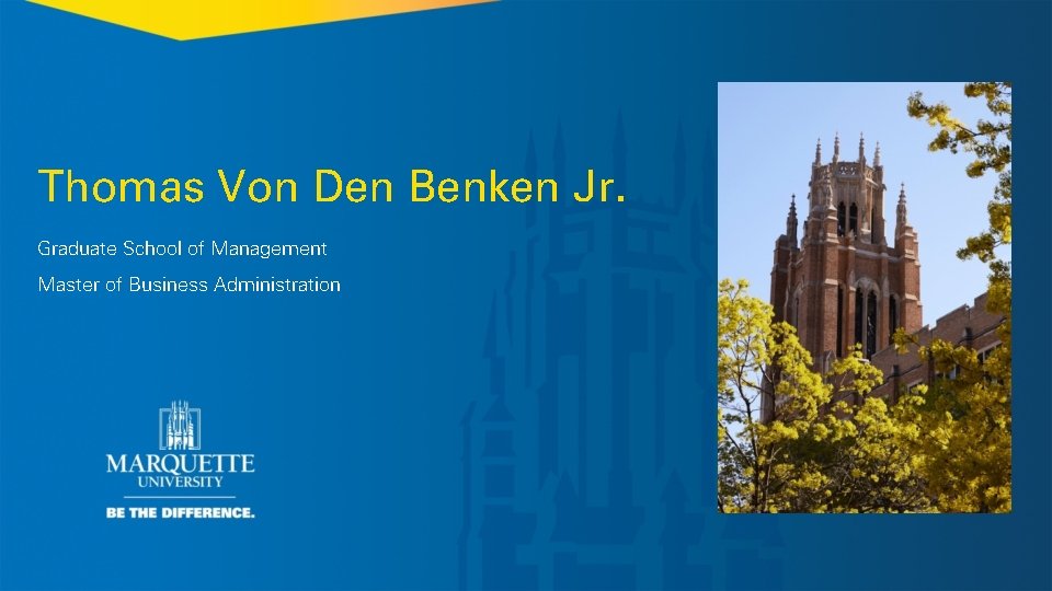 Thomas Von Den Benken Jr. Graduate School of Management Master of Business Administration 