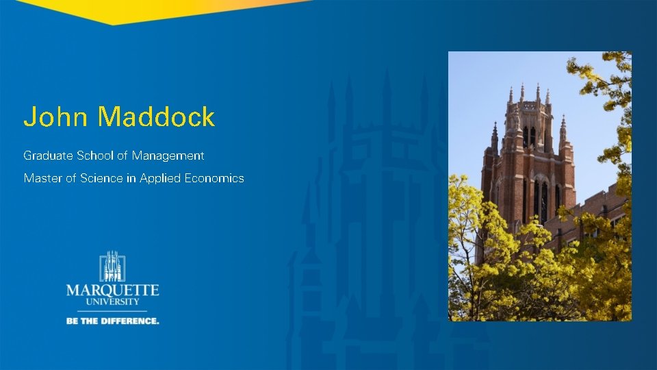 John Maddock Graduate School of Management Master of Science in Applied Economics 