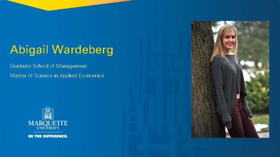 Abigail Wardeberg Graduate School of Management Master of Science in Applied Economics 