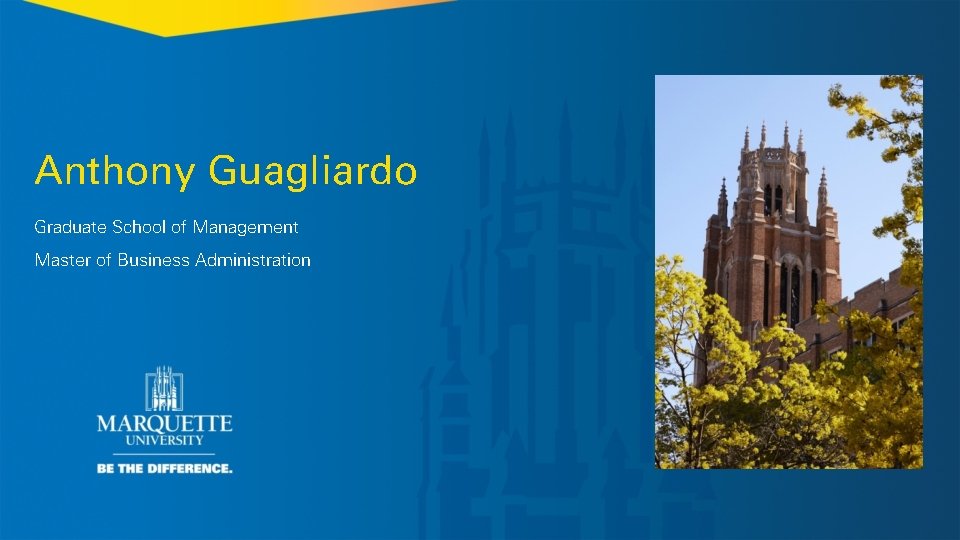 Anthony Guagliardo Graduate School of Management Master of Business Administration 