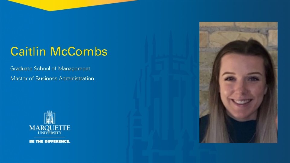 Caitlin Mc. Combs Graduate School of Management Master of Business Administration 