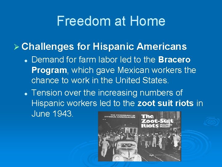 Freedom at Home Ø Challenges l l for Hispanic Americans Demand for farm labor Freedom at Home Ø Challenges l l for Hispanic Americans Demand for farm labor