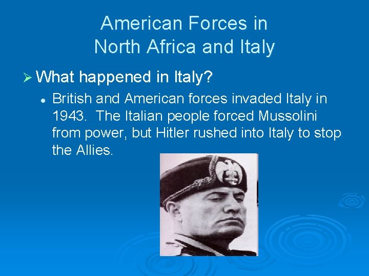 American Forces in North Africa and Italy Ø What happened in Italy? l British American Forces in North Africa and Italy Ø What happened in Italy? l British