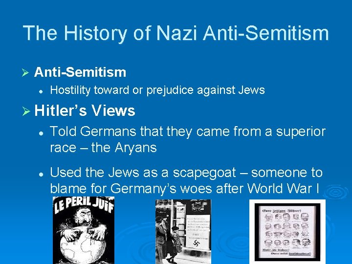 The History of Nazi Anti-Semitism Ø Anti-Semitism l Hostility toward or prejudice against Jews The History of Nazi Anti-Semitism Ø Anti-Semitism l Hostility toward or prejudice against Jews