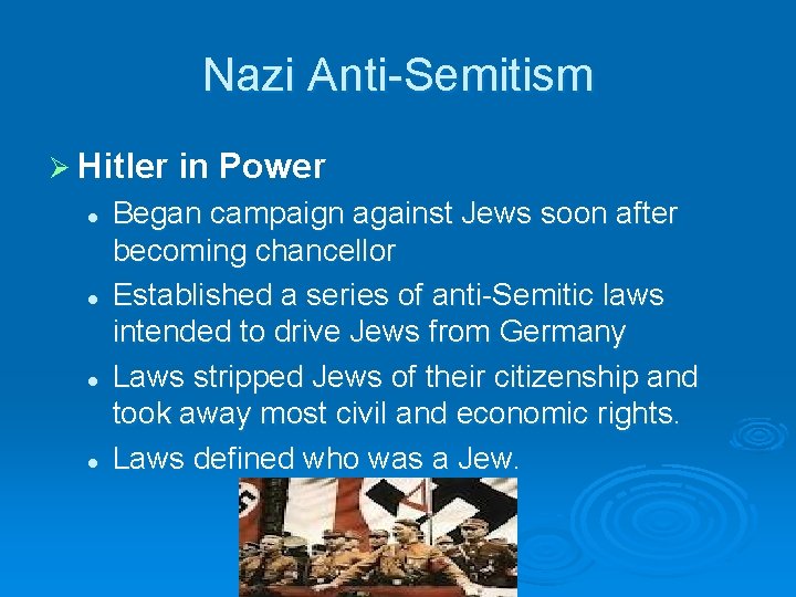 Nazi Anti-Semitism Ø Hitler l l in Power Began campaign against Jews soon after Nazi Anti-Semitism Ø Hitler l l in Power Began campaign against Jews soon after